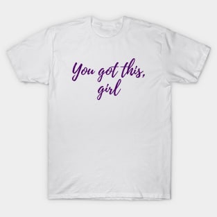 You Got This T-Shirt